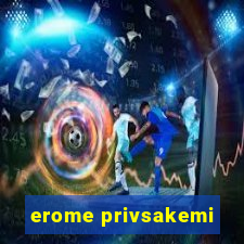 erome privsakemi